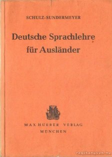 Schulz, Hans, Sundermeyer, Wilhelm, Thies, B. Dr. - Deutsche Sprachlehre für Ausländer [antikvár]