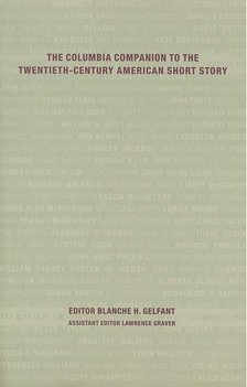 GELFANT, BLANCHE H - The Columbia Companion to the Twentieth-Century American Short Story [antikvár]