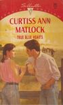 Curtiss Ann Matlock - True Blue Hearts [antikvár]