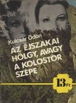 KULCSÁR ÖDÖN - Az éjszakai hölgy, avagy a kolostor szépe [antikvár]