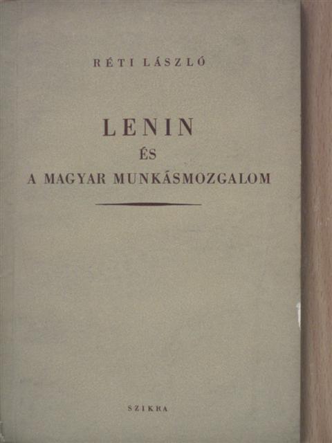 Réti László - Lenin és a magyar munkásmozgalom [antikvár]
