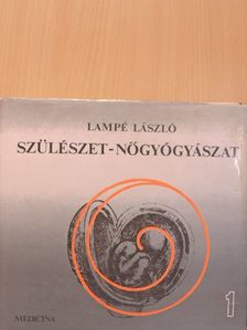 Dr. Lampé László - Szülészet-nőgyógyászat 1. (töredék) [antikvár]