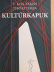T. Kiss Tamás - Kultúrkapuk [antikvár]
