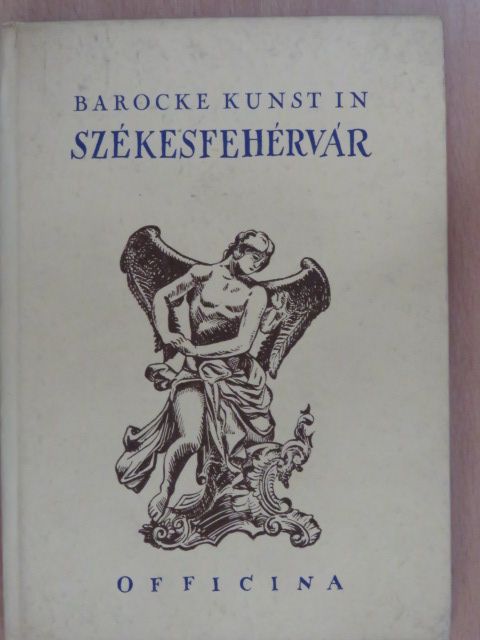 Géza von Say - Barocke Kunst in Székesfehérvár [antikvár]