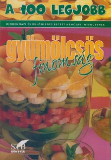 Lurz Gerda, Toró Elza - A 100 legjobb gyümölcsös finomság [antikvár]