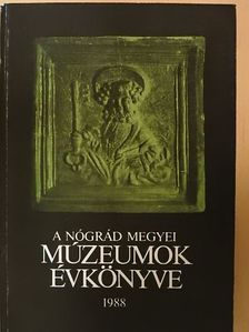 Bodnár Katalin - A Nógrád Megyei Múzeumok évkönyve 1988. [antikvár]