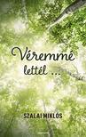 SZALAI MIKLÓS - Véremmé lettél ...