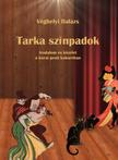 Véghelyi Balázs - Tarka színpadok
