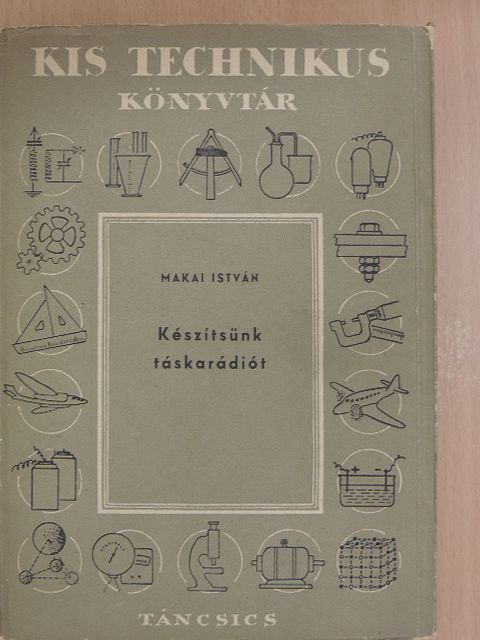 Makai István - Készítsünk táskarádiót/Ábrák [antikvár]