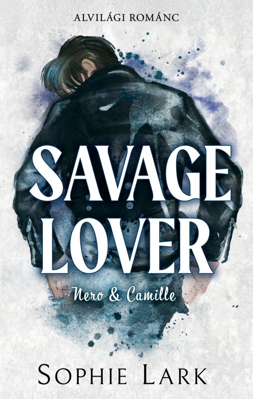 Sophie Lark - Savage Lover [eKönyv: epub, mobi]