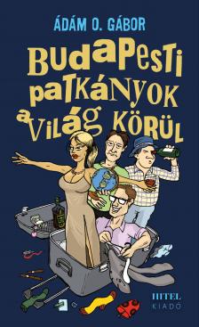 Ádám O. Gábor - Budapesti patkányok a világ körül [eKönyv: epub, mobi]