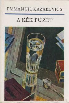 Kazakevics, Emmanuil - A kék füzet [antikvár]