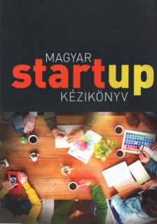 Dr. Szabó Tibor - Magyar startup kézikönyv [antikvár]