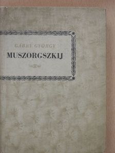 Gábry György - Mogyeszt Petrovics Muszorgszkij [antikvár]