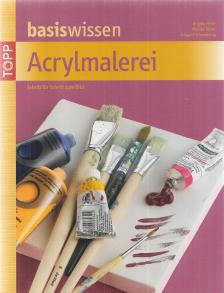 Pohle, Brigitte, Reiter, Monika, Schmedding, Irmgard - Basiswissen Acrylmalerei [antikvár]