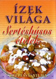 Szepessy Vilma - Sertéshúsos ételek [antikvár]
