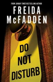 Freida McFadden - Do Not Disturb: An Addictive Psychological Thriller