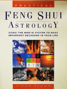 Simon Brown - Practical Feng Shui Astrology [antikvár]