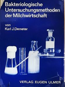 Dr. phil. habil. Karl J. Demeter - Bakteriologische Untersuchungsmethoden der Milchwirtschaft [antikvár]