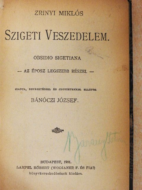 Zerinvári Zrinyi Miklós gróf - Szigeti veszedelem/A török afium ellen való orvosság [antikvár]