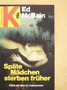 Ed McBain - Späte Mädchen sterben früher [antikvár]