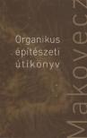 Dénes György (szerk.) - Organikus építészeti útikönyv [antikvár]