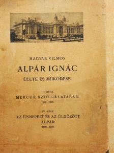 Magyar Vilmos - Alpár Ignác élete és működése III-IV. [antikvár]