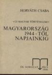 Horváth Csaba - Magyarország 1944-től napjainkig [antikvár]