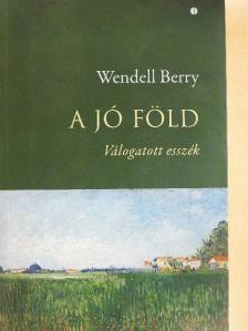 Wendell Berry - A jó föld [antikvár]