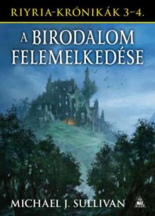 Michael J. Sullivan - A birodalom felemelkedése - Riyria-krónikák 3-4. [antikvár]