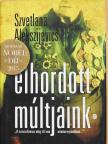 Szvetlana Alekszijevics - Elhordott múltjaink [antikvár]