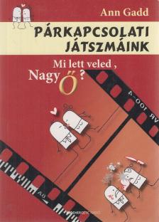 Ann Gadd - Párkapcsolati játszmáink [antikvár]