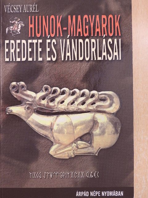Vécsey Aurél - Hunok-magyarok eredete és vándorlásai [antikvár]