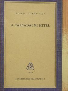 John Strachey - A társadalmi hitel [antikvár]
