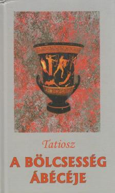 TATIOSZ - A bölcsesség ábécéje [antikvár]
