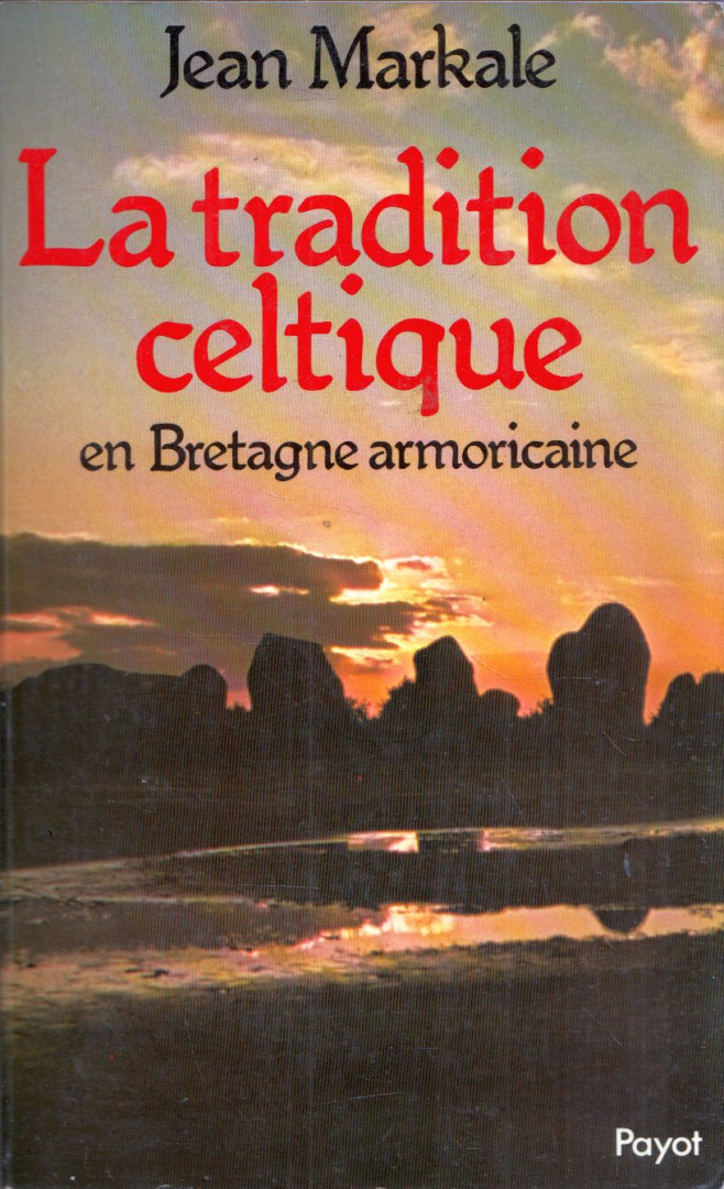 JEAN MARKALE - Le tradition celtique en Bretagne armoricaine [antikvár]
