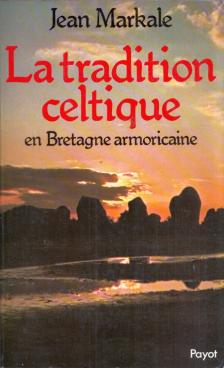 JEAN MARKALE - Le tradition celtique en Bretagne armoricaine [antikvár]