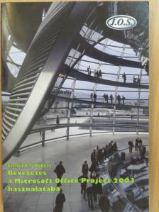 Szentirmai Róbert - Bevezetés a Microsoft Office Project 2003 használatába [antikvár]