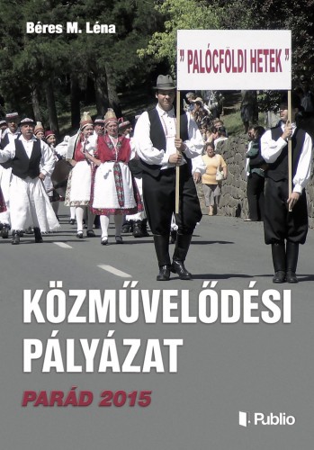 Léna Béres M. - Közművelődési Pályázat Parád 2015 [eKönyv: epub, mobi]