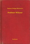 Do³êga-Mostowicz Tadeusz - Profesor Wilczur [eKönyv: epub, mobi]