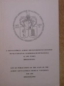 A Szent-Györgyi Albert Orvostudományi Egyetem munkatársainak szakirodalmi munkássága az 1995. évben [antikvár]