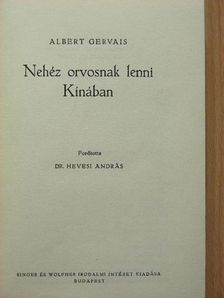 Albert Gervais - Nehéz orvosnak lenni Kínában [antikvár]
