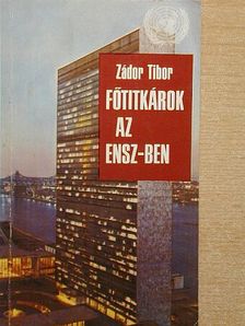 Zádor Tibor - Főtitkárok az ENSZ-ben [antikvár]