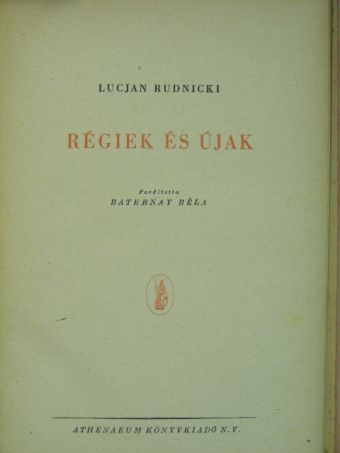 Lucjan Rudnicki - Régiek és újak [antikvár]