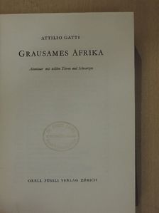 Attilio Gatti - Grausames Afrika [antikvár]