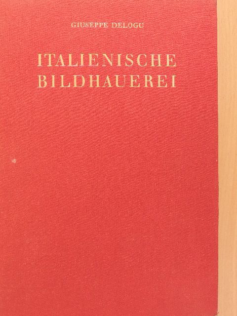 Giuseppe Delogu - Italienische Bildhauerei [antikvár]