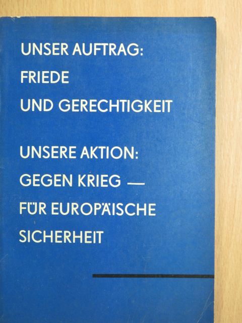 Dr. Guido Senzig - Unser Auftrag: Friede und Gerechtigkeit/Unsere Aktion: Gegen Krieg - für europäische sicherheit [antikvár]