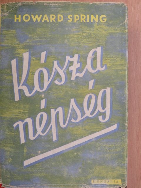 Howard Spring - Kósza népség [antikvár]