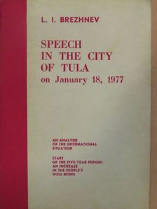 L. I. Brezhnev - Speech in the city of Tula on January 18, 1977 [antikvár]