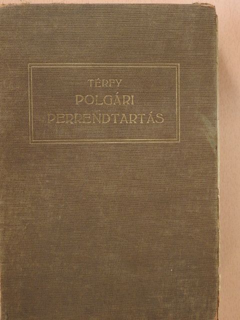 Dr. Térfy Gyula - A polgári perrendtartás törvénye és joggyakorlata I. (rossz állapotú) [antikvár]